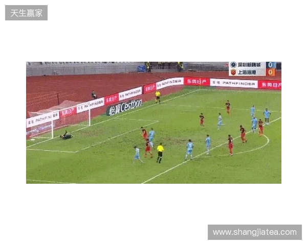 半场-新鹏城暂0-0津门虎 双方共3射正+4人染黄奥乌苏屡突破造险